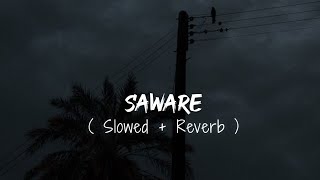 Saware - ( Slowed + Reverb ) - Arijit Singh - Sad Songs