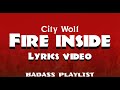 Fire Inside by City Wolf Music (LYRICS video) Badass and motivation  #music #lyrics  #rock