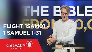 1 Samuel 1-31 - The Bible from 30,000 Feet  - Skip Heitzig - Flight 1SAM01