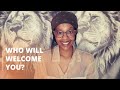 WHO WILL WELCOME YOU?