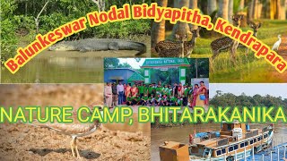 Nature Camp to Bhitarakanika Wildlife Sanctuary || ଭିତରକନିକା ଜାତୀୟ ଉଦ୍ୟାନ || Balunkeswar NBP, K'para