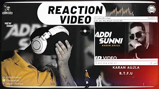 Reaction on Addi Sunni - Karan Aujla (B.T.F.U)