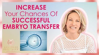 INCREASE Your Chances of SUCCESSFUL Embryo Transfer