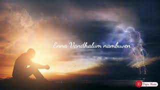 Enna Vanthaalum Nambuven | என்ன வந்தாலும் நம்புவேன் | Tamil Christian Song |WhatsApp Status |