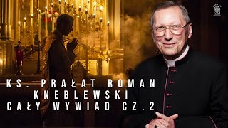 Cały wywiad z ks. prałatem Romanem Kneblewskim z filmu \