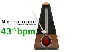 Metronome 43.5 bpm 🎼 (fourty three and a half beat per minute)