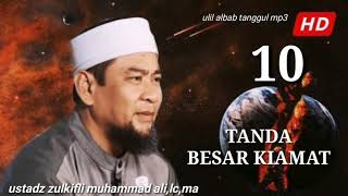 10 TANDA BESAR KIAMAT, kajian (USTADZ ZULKIFLI MUHAMMAD ALI, LC, MA)