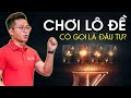 Chơi Lô Đề Có Được Gọi Là Đầu Tư Không?