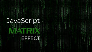 Matrix effect using HTML CSS and JavaScript