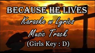 BECAUSE HE LIVES "Karaoke with Lyrics" (Girls Key :D)