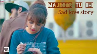 Majboor Tu Bhi Kahi | Very Sad Song  Hindi