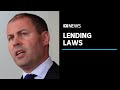 Banking royal commission victims urge Josh Frydenberg to keep responsible lending laws | ABC News