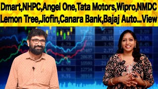 Dmart,Angel One,Tata Motors,Wipro,NMDC,jubilant Food,Lemon Tree,Jiofin,Canara Bank,Bajaj Auto..View