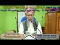 Syeikh Mohamad Rodi Abd Rahman - Doa Khatam, Doa Selepas Makan& Puasa @ Kuliah Mghri Msjd Muadzam KN