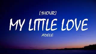 Adele - My Little Love (Lyrics) [HOUR]