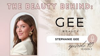 S3 EP 40 Stephanie Gee, The Beauty Behind: Gee Beauty