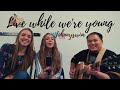 Live while we're young - Johnnyswim (acoustic cover) with Sherman Yang, Erina, and Amelia.