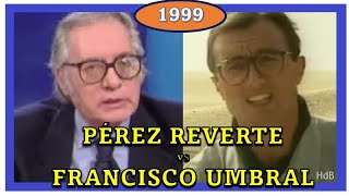 Francisco Umbral vs Arturo Pérez Reverte por insultar a Borges - 1999