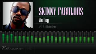 Skinny Fabulous - We Dey (V13 Riddim) [Soca 2017] [HD]