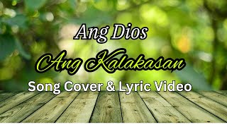 Ang Dios ang kalakasan Song Cover Lyric Video