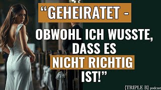 „Geheiratet - obwohl ich wusste, dass es nicht das richtige ist.“ | Anna's krasse Geschichte