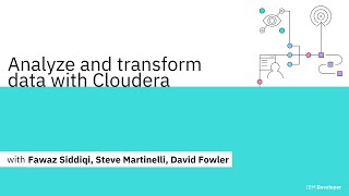 IBM \u0026 Cloudera Present: Analyze and transform data for your enterprise