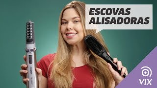 ESCOVAS ALISADORAS: nós testamos e te mostramos o resultado | dicas de produtos | VIX