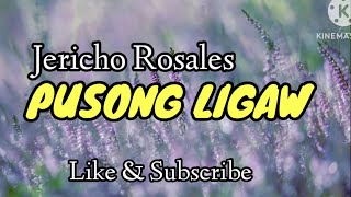 Jericho Rosales - Pusong Ligaw Lyricsjerichorosales Pusongligaw
