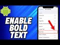 How To Enable Bold Text On Android -Easy Fix