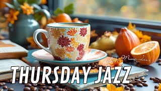 Thursday Morning Jazz: Relaxing Jazz Coffee \u0026 Bossa Nova January for Work, Study and Relax