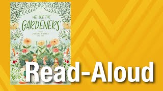 Read-Aloud: "We Are the Gardeners" by Joanna Gaines