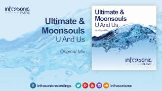 Ultimate \u0026 Moonsouls - U And Us [Infrasonic Pure]