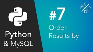 Python and MySQL - Ordering our Queries and Results