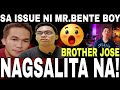 ISSUE NI MR.BENTE BOY - BROTHER JOSE NAGSALITA NA! | MR.BENTE BOY VLOG