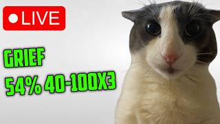 🔴 GRIEF STREAM 10 🔴 72%, 68x2 // 45%+ x12 🔴 21-100%