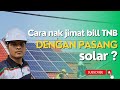 Solar 101 ; Jimat Bill TNB Sehingga 90% dengan CARA YANG SAH