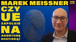 Marek Meissner | UE prześwietli partie polityczne w Europie pod kątem przelewów z Rosji.