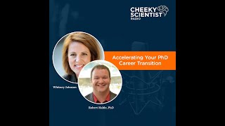 Cheeky Scientist Radio: Accelerating Your PhD Career Transition