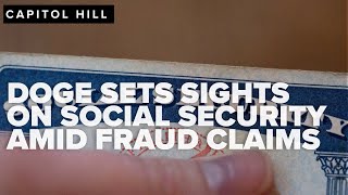 Department of Government Efficiency seeks access to social security data amid fraud claims