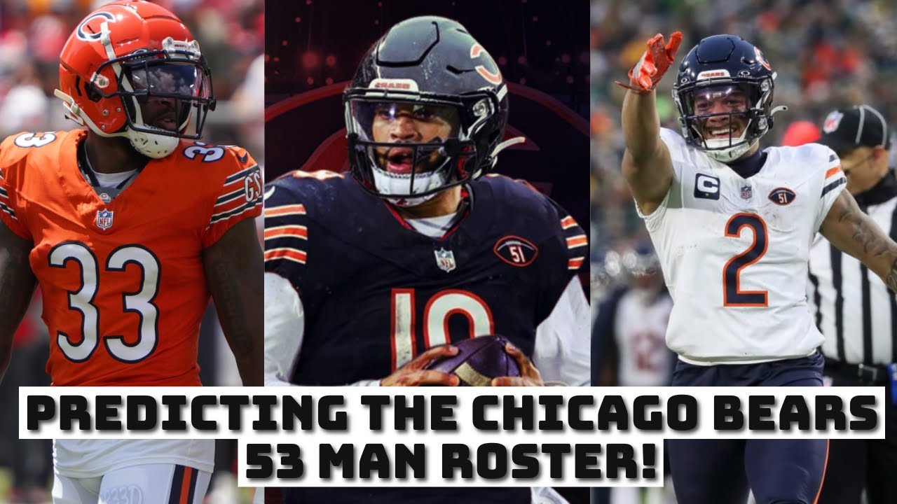 Predicting The Chicago Bears 53 Man Roster! - YouTube