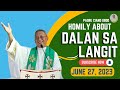 Fr. Ciano Homily about DALAN SA LANGIT - 6/27/2023