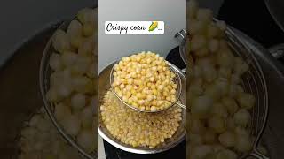 Crispy corn 🌽#ytshorts #shortsfeed #viralvideo #youtubeshorts #youtube #shorts #yt #cooking #food