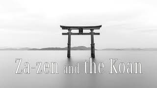 Za-zen and the Koan by Alan Watts