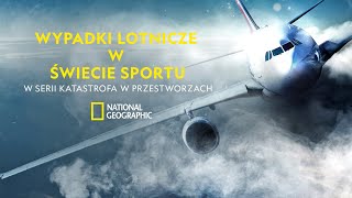 Katastrofy, które wstrząsnęły światem sportu! | Katastrofa w przestworzach