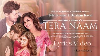 Tera Naam Lyrics Video | Tulsi Kumar, Darshan Raval | By Lyrics Music