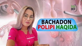 Bachadon polipi haqida | Dr.Oqila