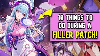 10 Things To Do During a FILLER PATCH in Genshin Impact (5.4 \u0026 Beyond) | Guide | Tips \u0026 Tricks