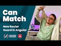 CanMatch Guard in Angular 14.1 Router (2022)