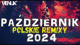 🔥 POLSKIE HITY 2024 🔥 NAJLEPSZE POLSKIE NUTKI W REMIXACH VOL.10🔥❗️MEGAMIX 😈 PAŹDZIERNIK 2024🎶 VENUX🎧