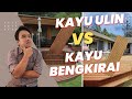 Kayu Ulin VS Kayu Bengkirai!! Mana yang Lebih Baik untuk Decking Outdoor? Simak disini!